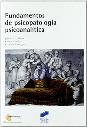 Capa do livro Fundamentos de Psicopatologia Psicoanalitica de Jose Maria Alvarez | Arnaiz Ramon Esteban Martinez