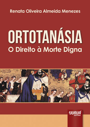 OrtotanáSia - o Direito à Morte Digna