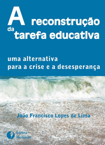 Capa do livro A Reconstrução da Tarefa Educativa de Joao Francisco Lopes de Lima