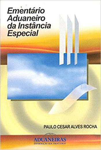 Ementario Aduaneiro da Instancia Especial