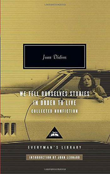 We Tell Ourselves Stories In Order To Live