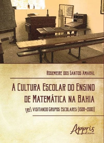 Capa do livro A Cultura Escolar do Ensino de MatemáTica na Bahia de Rosemeire Santos Amaral