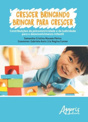 Capa do livro Crescer Brincando Brincar para Crescer de Samantha Cristina Macedo Perico