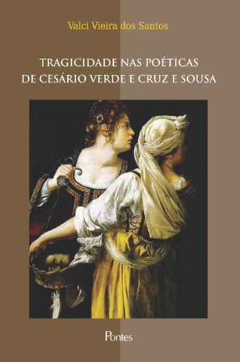 Tragicidade nas Poeticas de Cesario Verde e Cruz e Sousa