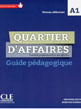 Quartier D'Affaires - Niveau A1 - Guide Pedagogique