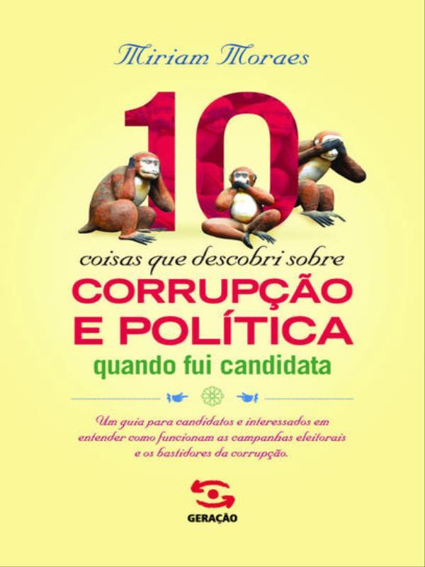 10 Coisas Que Descobri sobre Corrupção e PolíTica Quando Fui Candidata