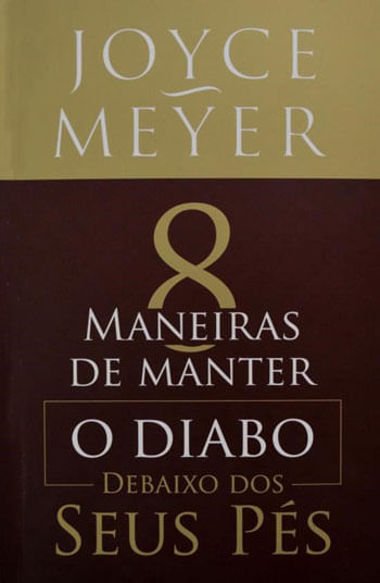 8 Maneiras de Manter o Diabo Debaixo dos Seus PéS