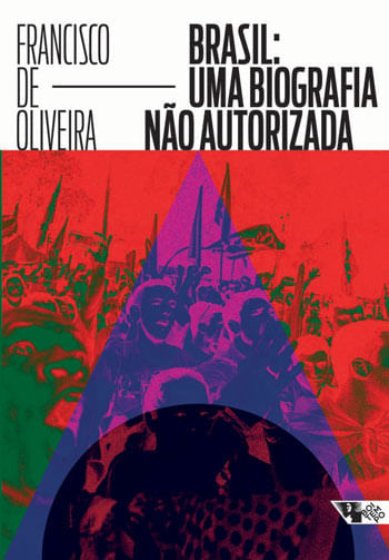 Brasil: uma Biografia Não Autorizada