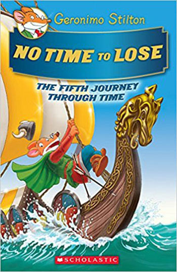 No Time To Lose - Geronimo Stilton Journey Through Time - Vol. 5