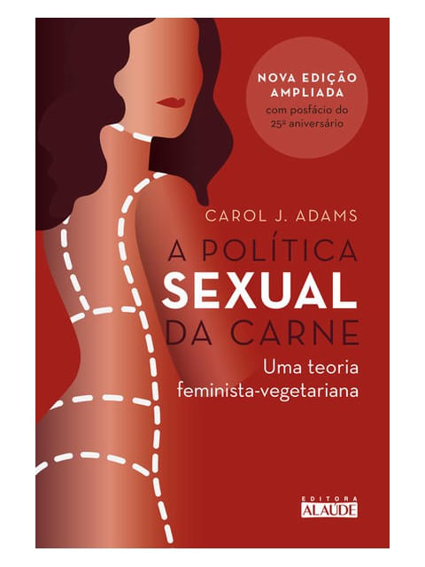 A PolíTica Sexual da Carne