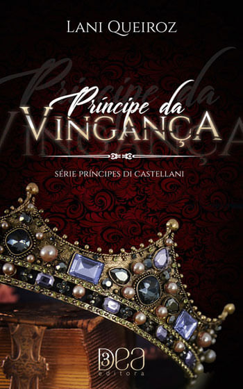 PríNcipe da Vingança (PríNcipes Di Castellani Livro 1) - Vol. 1