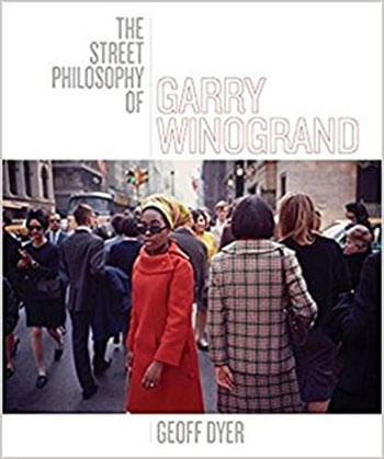 Street Philosophy Of Garry Winogrand, The