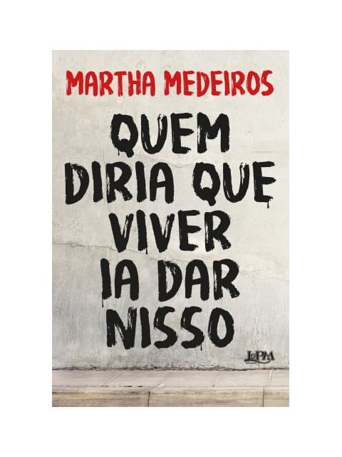 Quem Diria Que Viver Ia Dar Nisso