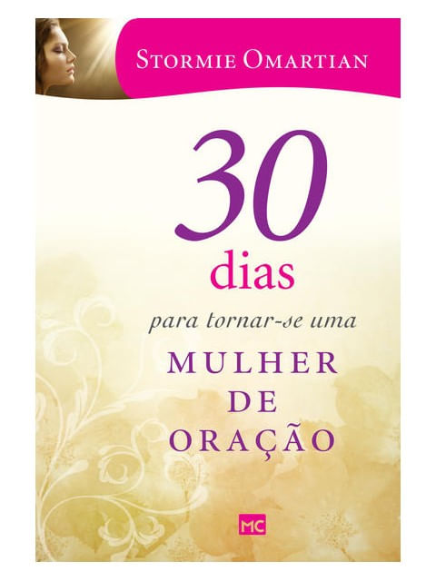30 Dias para Tornar-Se uma Mulher de Oração