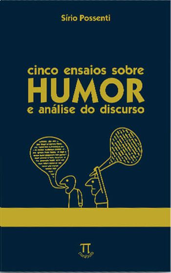 Cinco Ensaios sobre Humor e AnáLise do Discurso