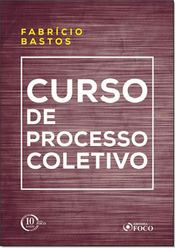 Curso de Processo Coletivo - 1ª Edição - 2018