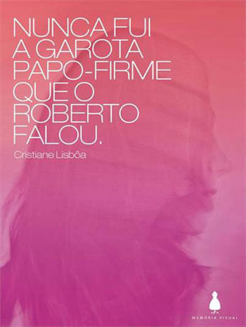 Nunca Fui a Garota Papo-Firme Que o Roberto Falou