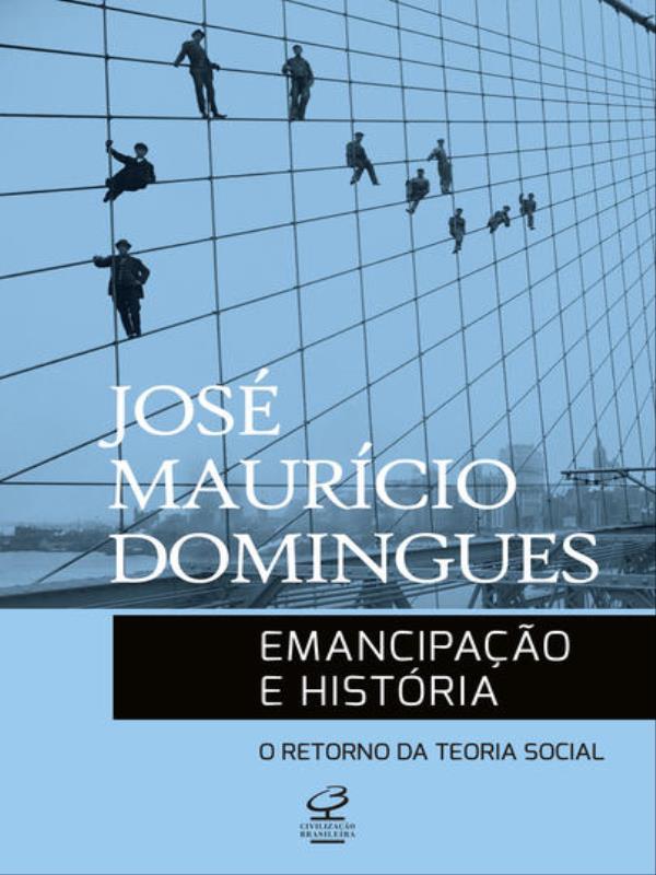 Emancipação e HistóRia: o Retorno da Teoria Social