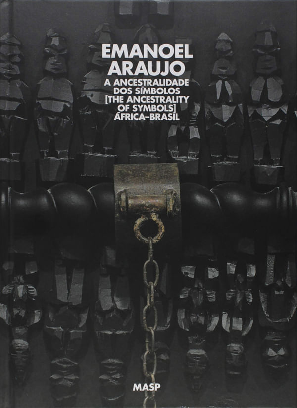 Emanoel AraúJo, a Ancestralidade dos SíMbolos: áFrica–Brasil