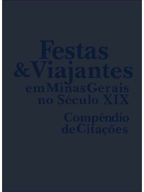 Festas & Viajantes em Minas Gerais no Seculo Xix