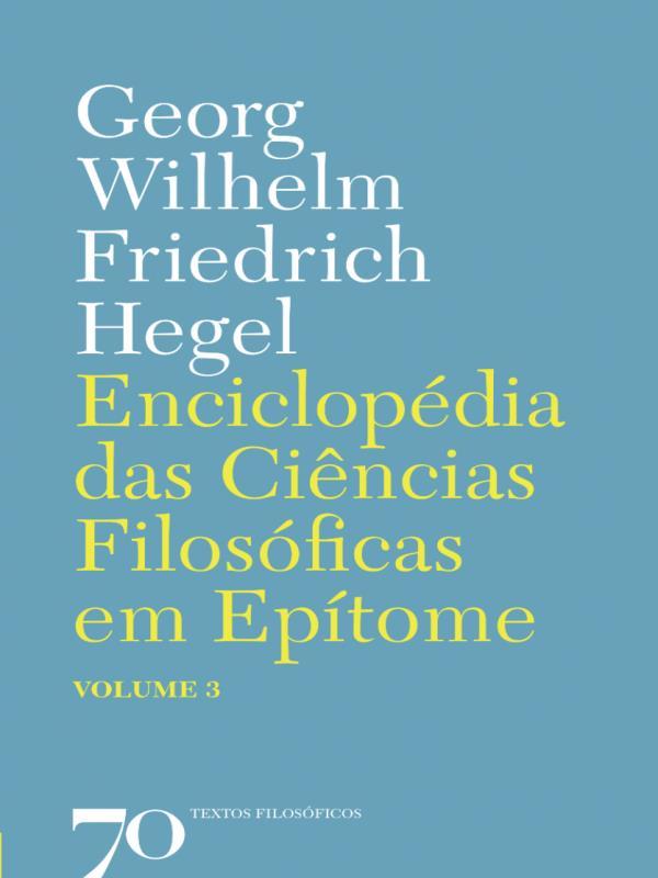 Enciclopedia das Ciencias Filosoficas em Epitome - Vol. 03 - Vol. 3