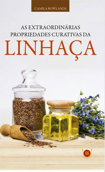 Extraordinarias Propriedades Curativas da Linhaça, as