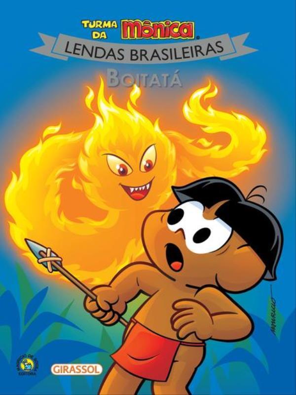 Turma da MôNica Lendas Brasileiras - Boitatá - Vol. 1