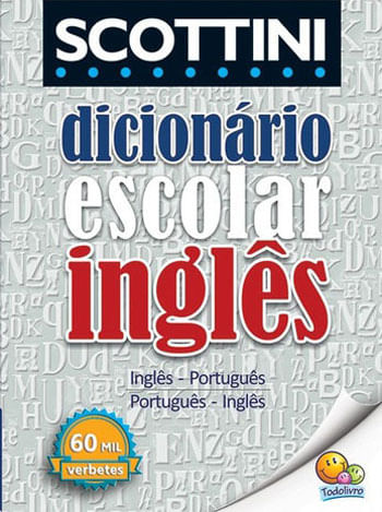 Scottini - DicionáRio de InglêS - 60 Mil Verbetes (Capa PláStica)