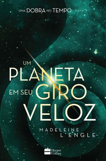 Um Planeta em Seu Giro Veloz – Livro 3 da SéRie uma Dobra no Tempo - Vol. 3