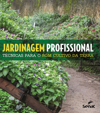 Jardinagem Profissional TéCnicas para o Bom Cultivo da Terra