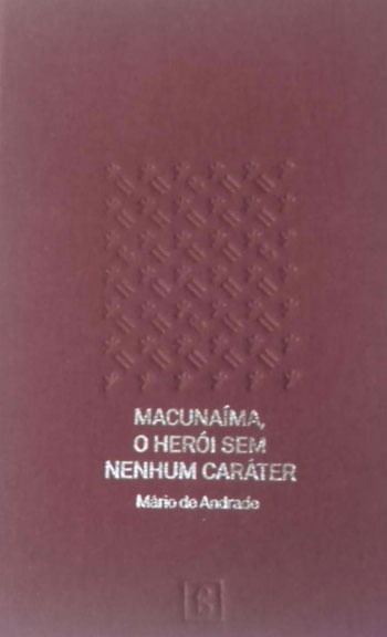 Macunaima - o Heroi sem Nenhum Carater