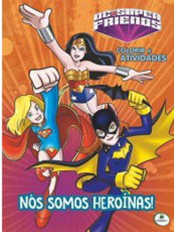 Colorir e Atividades(Gg)-Dcsupfriends:Heroínas
