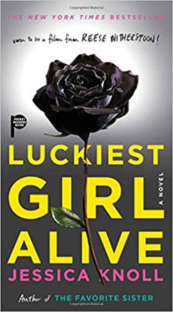 Luckiest Girl Alive - a Novel