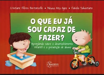 O Que Eu Já Sou Capaz de Fazer? Aprendendo sobre Desenvolvimento Infantil e Prevenção de Abuso
