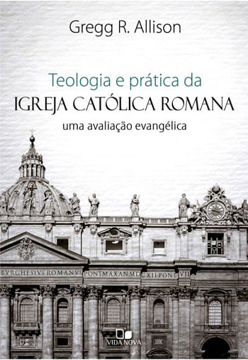 Teologia e PráTica da Igreja CatóLica Romana