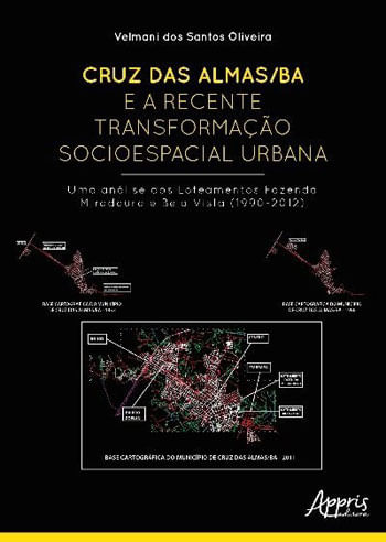 Cruz das Almas/Ba e a Recente Transformação Socioespacial Urbana: uma AnáLise dos Loteamentos Fazend