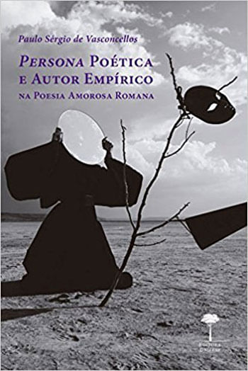Persona PoéTica e Autor EmpíRico na Poesia Amorosa Romana