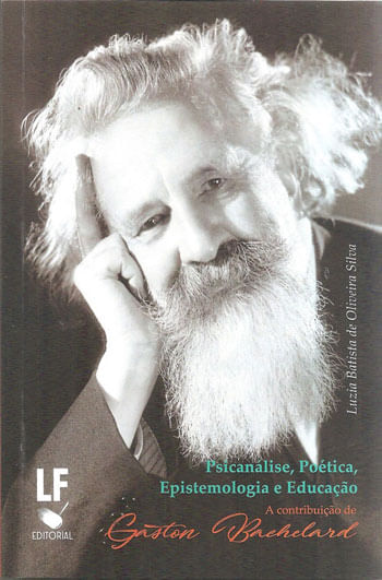 PsicanáLise, PoéTica, Epistemologia e Educação: a Contribuição de Gaston Bachelard