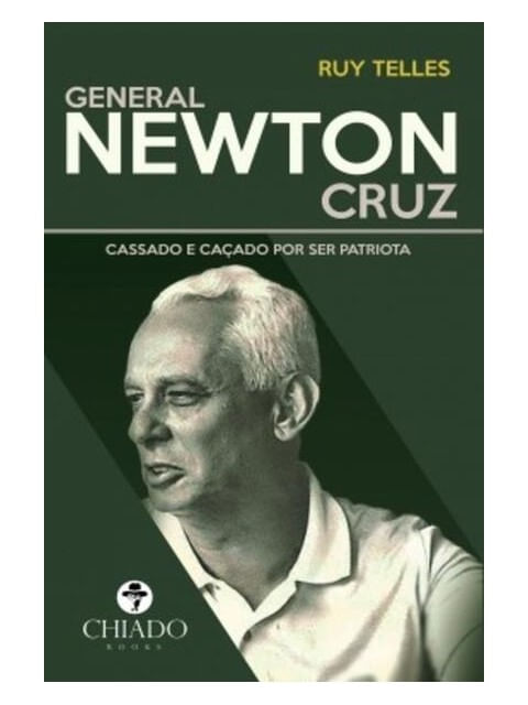 General Newton Cruz – Cassado e CaçAdo por Ser Patriota