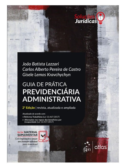 SéRie SoluçõEs JuríDicas - Guia de PráTica PrevidenciáRia Administrativa - 2ª Edição 2018