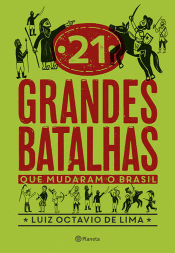 21 Grandes Batalhas Que Mudaram o Brasil