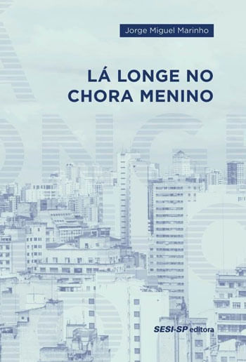 Lá Longe no Chora Menino