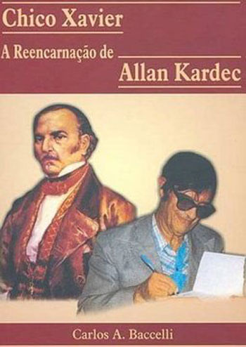 Chico Xavier - a Reencarnaçao de Allan Kardec