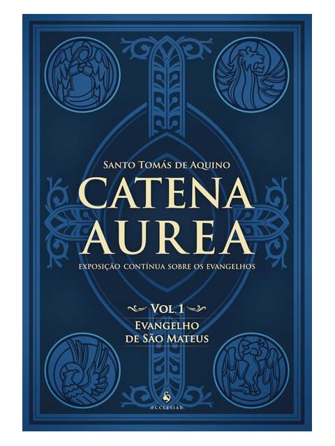 Catena Aurea. Evangelho de São Mateus - Volume 1 - Vol. 1