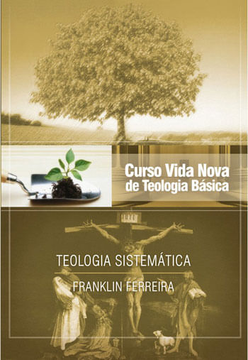 Curso Vida Nova de Teologia BáSica - Vol. 7 - Teologia SistemáTica - Nova Edição - Publicado Anterio