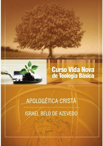 Curso Vida Nova de Teologia BáSica - Vol. 6 - ApologéTica Cristã