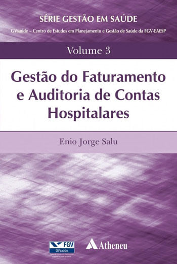 Gestão do Faturamento e Auditoria de Contas Hospitalares - Vol. 3