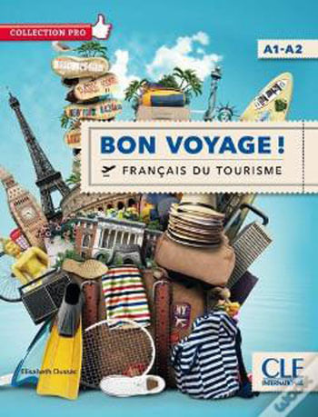 Bon Voyage! FrançAis Du Tourisme - Niveau A1/A2