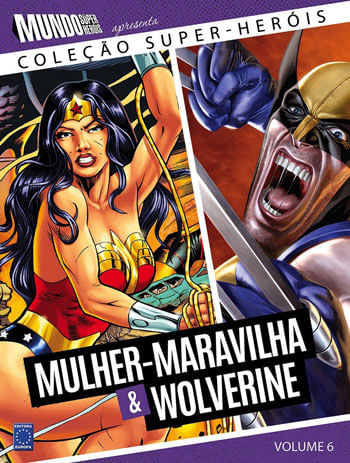 Capa do livro Coleção Super-HeróIs Volume 6: Mulher-Maravilha e Wolverine de Editora Europa