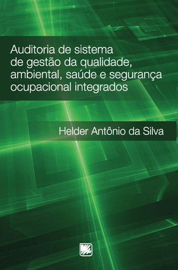 Auditoria de Sistema de Gestão da Qualidade, Ambiental, Saúde e Segurança Ocupacional Integrados